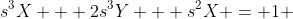 s^3X + 2s^3Y + s^2X = 1 