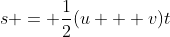 s = \frac{1}{2}(u + v)t