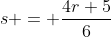 s = \frac{4r+5}{6}