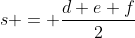 s = \frac{d+e+f}{2}