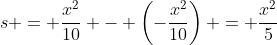 s = \frac{x^2}{10} - \left(-\frac{x^2}{10}\right) = \frac{x^2}{5}