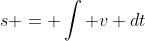 s = \int v dt