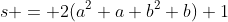 s = 2(a^2+a+b^2+b)+1
