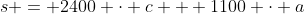 s = 2400 \cdot c + 1100 \cdot a