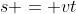 s = vt