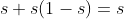 s+s(1-s)=s