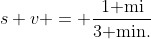 s+v = \frac{1\text{ mi}}{3\text{ min.}}
