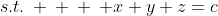 s.t.\: \: \: \: x+y+z=c