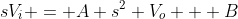 sV_i = A s^2 V_o + B