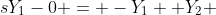 sY_1-0 = -Y_1 +Y_2 