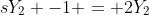 sY_2 -1 = 2Y_2