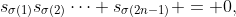 s_{\sigma(1)}s_{\sigma(2)}\cdots s_{\sigma(2n-1)} = 0,