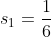 s_{1}=\frac{1}{6}
