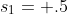 s_{1}= .5