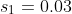 s_{1}=0.03