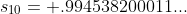 s_{10}= .994538200011...