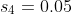 s_{4}=0.05