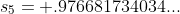s_{5}= .976681734034...