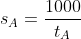 s_{A}=\frac{1000}{t_{A}}
