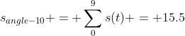 s_{angle-10} = \sum_{0}^{9}s(t) = 15.5