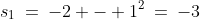 s_1\:=\:-2 - 1^2\:=\:-3