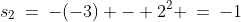 s_2\:=\:-(-3) - 2^2 \:=\:-1