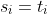 s_i=t_i
