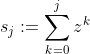 s_j:=\sum_{k=0}^jz^k