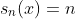 s_n(x)=n