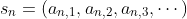 s_n=(a_{n,1},a_{n,2},a_{n,3},\cdots)