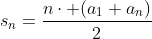 s_n=\frac{n\cdot (a_1+a_n)}{2}