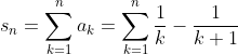 s_n=\sum_{k=1}^{n}a_k=\sum_{k=1}^{n}\frac{1}{k}-\frac{1}{k+1}