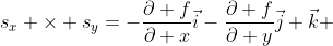s_x \times s_y=-\frac{\partial f}{\partial x}\vec{i}-\frac{\partial f}{\partial y}\vec{j}+\vec{k} 
