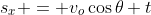 s_x = v_o\cos\theta t