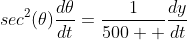 sec^{2}({\theta})\frac{d{\theta}}{dt}=\frac{1}{500  }\frac{dy}{dt}