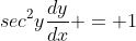 sec^2y\frac{dy}{dx} = 1