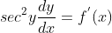 sec^2y\frac{dy}{dx}=f^{'}(x)