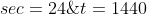 t=1440\;sec=24\;minutes
