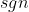 sgn~ x=\pm 1~ when~x\neq 0