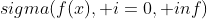 sigma(f(x), i=0, inf)