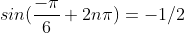 sin(\frac{-\pi}{6}+2n{\pi})=-1/2
