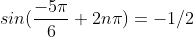 sin(\frac{-5\pi}{6}+2n{\pi})=-1/2