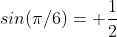 sin(\pi/6)= \frac{1}{2}