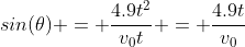 sin(\theta) = \frac{4.9t^2}{v_0t} = \frac{4.9t}{v_0}