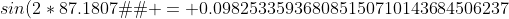 sin(2*87.1807�) = 0.098253359368085150710143684506237