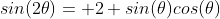 sin(2\theta)= 2 sin(\theta)cos(\theta)