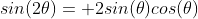 sin(2\theta)= 2sin(\theta)cos(\theta)