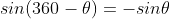 sin(360-\theta)=-sin\theta