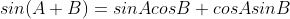 sin(A+B)=sinAcosB+cosAsinB