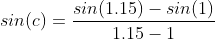 sin(c)=\frac{sin(1.15)-sin(1)}{1.15-1}